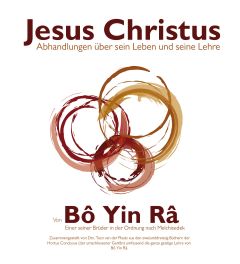 Jesus Christus, Abhandlungen über sein Leben und seine Lehre.